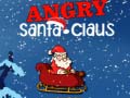                                                                      Angry Santa-Claus ﻞﯿﮭﮐ