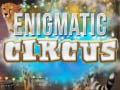                                                                      Enigmatic Circus ﻞﯿﮭﮐ