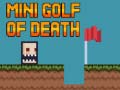                                                                       Mini golf of death ﻞﯿﮭﮐ