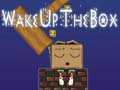                                                                       Wake Up the Box ﻞﯿﮭﮐ