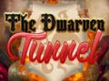                                                                       The Dwarven Tunnel ﻞﯿﮭﮐ
