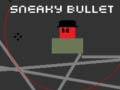                                                                       Sneaky Bullet ﻞﯿﮭﮐ