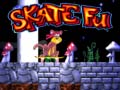                                                                       Skate Fu ﻞﯿﮭﮐ