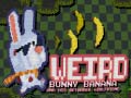                                                                       Weird Bunny Banana ﻞﯿﮭﮐ