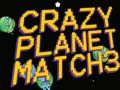                                                                       Crazy Planet Match 3 ﻞﯿﮭﮐ
