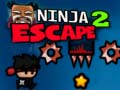                                                                       Ninja Escape 2 ﻞﯿﮭﮐ