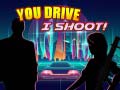                                                                       You Drive I Shoot ﻞﯿﮭﮐ