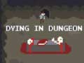                                                                       Dying in Dungeon ﻞﯿﮭﮐ
