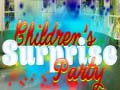                                                                       Children's Suprise Party ﻞﯿﮭﮐ