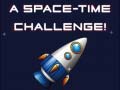                                                                       A Space-time Challenge! ﻞﯿﮭﮐ