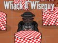                                                                       Whack a Wiseguy ﻞﯿﮭﮐ