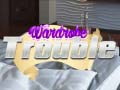                                                                       Wardrobe Trouble ﻞﯿﮭﮐ