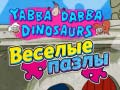                                                                       Yabba Dabba-Dinosaurs Jigsaw Puzzle ﻞﯿﮭﮐ