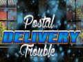                                                                       Postal Delivery Trouble ﻞﯿﮭﮐ