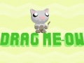                                                                       Drag Meow ﻞﯿﮭﮐ