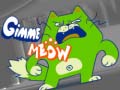                                                                       Gimme Meow ﻞﯿﮭﮐ