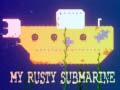                                                                       My Rusty Submarine ﻞﯿﮭﮐ