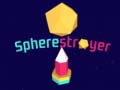                                                                       Spherestroyer ﻞﯿﮭﮐ