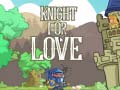                                                                       Knight for Love ﻞﯿﮭﮐ