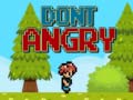                                                                       Dont Angry ﻞﯿﮭﮐ
