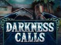                                                                       Darkness Calls ﻞﯿﮭﮐ