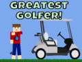                                                                       Greatest Golfer ﻞﯿﮭﮐ