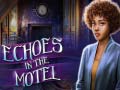                                                                       Echoes in the Motel ﻞﯿﮭﮐ