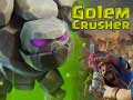                                                                       Golem Crusher ﻞﯿﮭﮐ