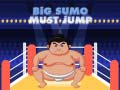                                                                       Big Sumo Must Jump ﻞﯿﮭﮐ