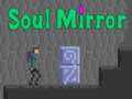                                                                       Soul Mirror ﻞﯿﮭﮐ