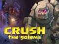                                                                       Crush The Golems ﻞﯿﮭﮐ