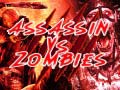                                                                        Assassin vs Zombies ﻞﯿﮭﮐ