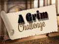                                                                       A Grim Challenge ﻞﯿﮭﮐ