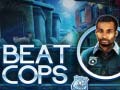                                                                       Beat Cops ﻞﯿﮭﮐ