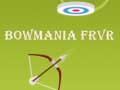                                                                       Bowmania FRVR ﻞﯿﮭﮐ
