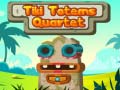                                                                       Tiki Totems Quartet ﻞﯿﮭﮐ