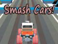                                                                       Smash Cars!  ﻞﯿﮭﮐ