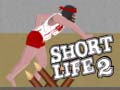                                                                       Short Life 2 ﻞﯿﮭﮐ