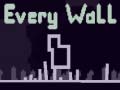                                                                       Every Wall ﻞﯿﮭﮐ
