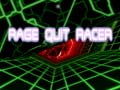                                                                       Rage Quit Racer ﻞﯿﮭﮐ