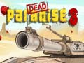                                                                       Dead Paradise 3  ﻞﯿﮭﮐ