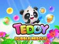                                                                       Teddy Bubble Rescue ﻞﯿﮭﮐ