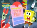                                                                       SpongeBob SquarePants SpongeBob You're Fired ﻞﯿﮭﮐ