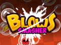                                                                       Blows Smasher ﻞﯿﮭﮐ