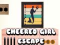                                                                       Cheered Girl Escape ﻞﯿﮭﮐ