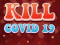                                                                       Kill Covid 19 ﻞﯿﮭﮐ