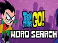                                                                      Teen Titans Go Word Search ﻞﯿﮭﮐ