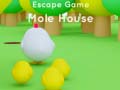                                                                       Escape game Mole House  ﻞﯿﮭﮐ