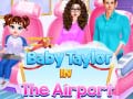                                                                       Baby Taylor In The Airport  ﻞﯿﮭﮐ