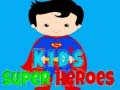                                                                       Kids Super Heroes ﻞﯿﮭﮐ